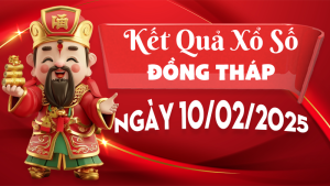 Kết quả xổ số Đồng Tháp ngày 10/02/2025